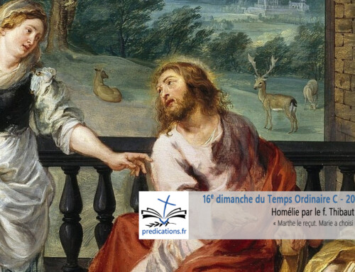 Homélie pour le 16e dimanche du Temps Ordinaire C : Marthe et Marie